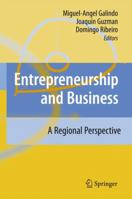 Entrepreneurship and Business: A Regional Perspective 3642089895 Book Cover