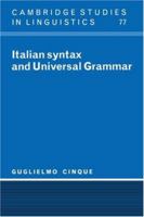 Italian Syntax and Universal Grammar (Cambridge Studies in Linguistics) 0521022924 Book Cover