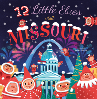 12 Little Elves Visit Missouri 1641705698 Book Cover
