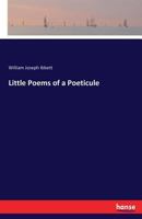 Little Poems of a Poeticule 3337408621 Book Cover