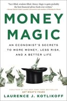 Money Magic: An Economist's Secrets to More Money, Less Risk, and a Better Life 031654194X Book Cover