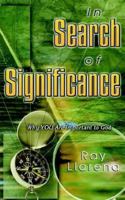 In Search of Significance: Why You Are Important to God 1581580460 Book Cover