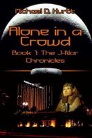 Alone in a Crowd: Book 1: The J-Nor Chronicles 1413745652 Book Cover