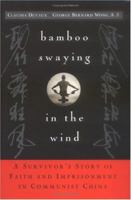 Bamboo Swaying in the Wind: A Survivor's Story of Faith and Imprisonment in Communist China 0829414584 Book Cover