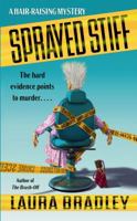 Sprayed Stiff: A Hair-raising Mystery 1451631871 Book Cover