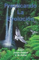 Practicando La Evolución (Spanish Edition) 1796302880 Book Cover