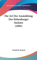 Die Art Der Ansiedelung Der Siebenburger Sachsen 3743613263 Book Cover