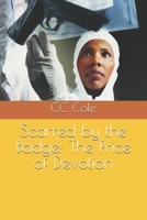 Scarred by the Badge: The Price of Devotion B0F179JKZH Book Cover