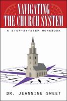 Navigating the Church System: A Step-By-Step Workbook 0741416786 Book Cover