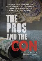 The Pros and The Con: THE TRUE STORY OF TWO NY CITY DETECTIVES THAT BECAME LEGENDS UNDER THE STREET NAMES OF BACKSTAGE AND SOFT-SHOES B0DV43X45P Book Cover