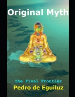 Original Myth, the Final Frontier 1713275236 Book Cover