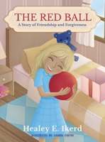 The Red Ball: A Story of Friendship and Forgiveness 164645801X Book Cover