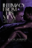 INTIMACY FROM HIS VIEW: What Black Men Have to Say About Intimacy B08K3Q1CVF Book Cover