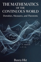 The Mathematics of the Continuous World: Densities, Measures, and Theorems B0GRZRYC91 Book Cover