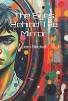The Eyes Behind The Mirror B0FPQV23RX Book Cover