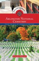 Historical Tours Arlington National Cemetery: Trace the Path of America’s Heritage 1493013009 Book Cover