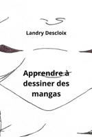 Apprendre à dessiner des mangas B0CPQ5J1G7 Book Cover
