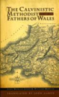 The Calvinistic Methodist Fathers of Wales - Volume 1 of 2 0851519423 Book Cover