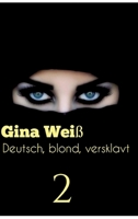 Deutsch, blond, versklavt 2 (German Edition) 3384062809 Book Cover