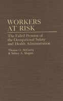 Workers at Risk: The Failed Promise of the Occupational Safety and Health Administration 0275942813 Book Cover