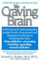 The Craving Brain: A bold new approach to breaking free from *drug addiction *overeating *alcoholism *gambling 0060928999 Book Cover