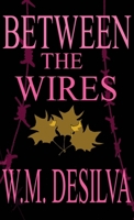 Between The Wires 0989617289 Book Cover