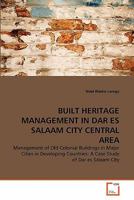 Built Heritage Management in Dar Es Salaam City Central Area 3639304500 Book Cover