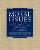 Moral Issues: Philosophical and Religious Perspectives 013819145X Book Cover