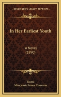 In her Earliest Youth. By Tasma. 124088656X Book Cover