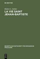 La Vie Saint Jehan- Baptiste: A Critical Edition of an Old French Poem of the Early Fourteenth Century (Beihefte Zur Zeitschrift Fur Romanische Philologie) 3484520701 Book Cover