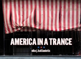 Niko J. Kallianiotis: America in a Trance 8862085958 Book Cover