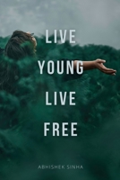 Live young Live Free B0BW31GJ4G Book Cover