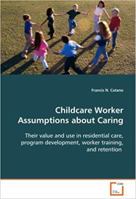 Childcare Worker Assumptions about Caring 3639034147 Book Cover