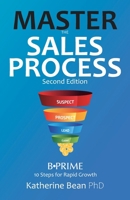 MASTER the SALES PROCESS -B•PRIME: 10 Steps for Rapid Growth 1913315126 Book Cover