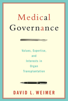 Medical Governance: Values, Expertise, And Interests In Organ Transplantation 1589016319 Book Cover