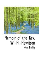 Memoir of the Rev. W. H. Hewitson, Late Minister of the Free Church of Scotland .. 1018513051 Book Cover