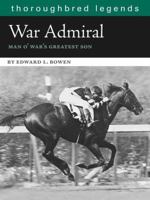 War Admiral: Thoroughbred Legends (Thoroughbred Legends, No. 17) 1581501773 Book Cover