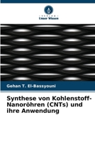 Synthese von Kohlenstoff-Nanoröhren (CNTs) und ihre Anwendung (German Edition) 6208215587 Book Cover