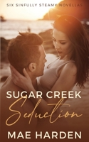 Sugar Creek Seduction: Six Sinfully Steamy Novellas B09MYVXR14 Book Cover