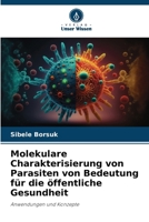 Molekulare Charakterisierung von Parasiten von Bedeutung für die öffentliche Gesundheit (German Edition) 6209475183 Book Cover