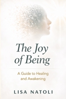 The Joy of Being: A Guide to Healing and Awakening B0H36JFWNR Book Cover