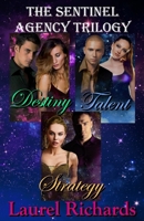 The Sentinel Agency Trilogy: Destiny, Talent, Strategy B0BD24W5S7 Book Cover