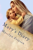 Mary's Diary of Jesus' Life 1511783966 Book Cover