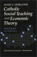 Catholic Social Teaching and Economic Theory: Paradigms in Conflict 0877227543 Book Cover
