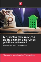 A filosofia dos serviços de habitação e serviços públicos - Parte 2 (Portuguese Edition) 620993823X Book Cover