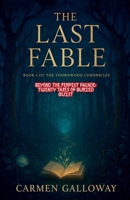 The Last Fable: Beyond the Perfect Facade: Twenty Tales of Buried Guilt (The Thornwood Chronicles) B0GXN11MPX Book Cover