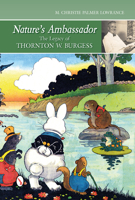 Nature's Ambassador: The Legacy of Thornton W. Burgess: The Legacy of Thornton W. Burgess 0764344455 Book Cover