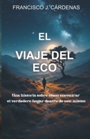 El viaje del eco: Una historia sobre cómo encontrar el verdadero hogar dentro de uno mismo (Spanish Edition) B0F65RKKHJ Book Cover