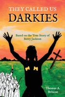 They Called Us Darkies: Based on the True Story of Betty Jackson 1737184141 Book Cover