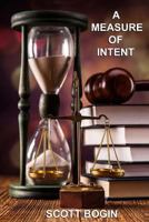 A Measure of Intent 1530999464 Book Cover